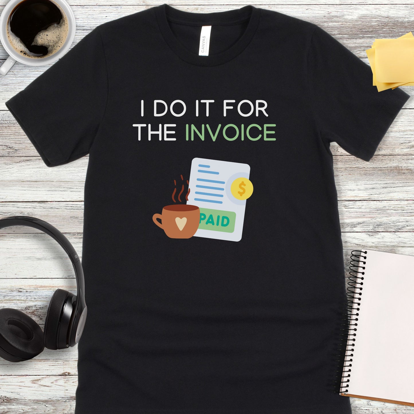 I Do It For the Invoice T-Shirt