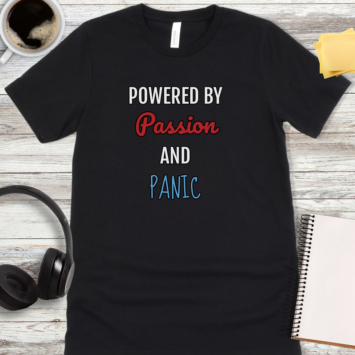 Powered by Passion and Panic T-Shirt