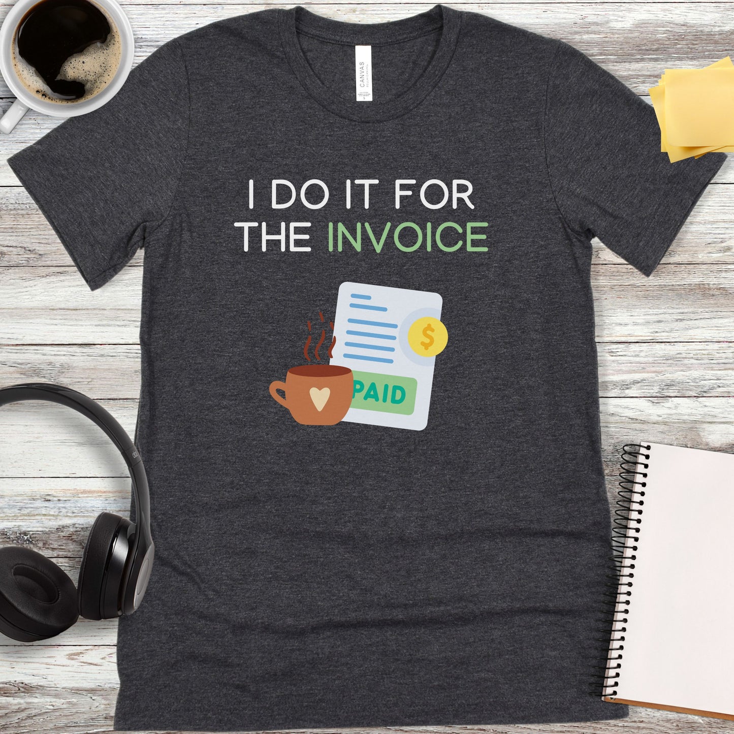I Do It For the Invoice T-Shirt