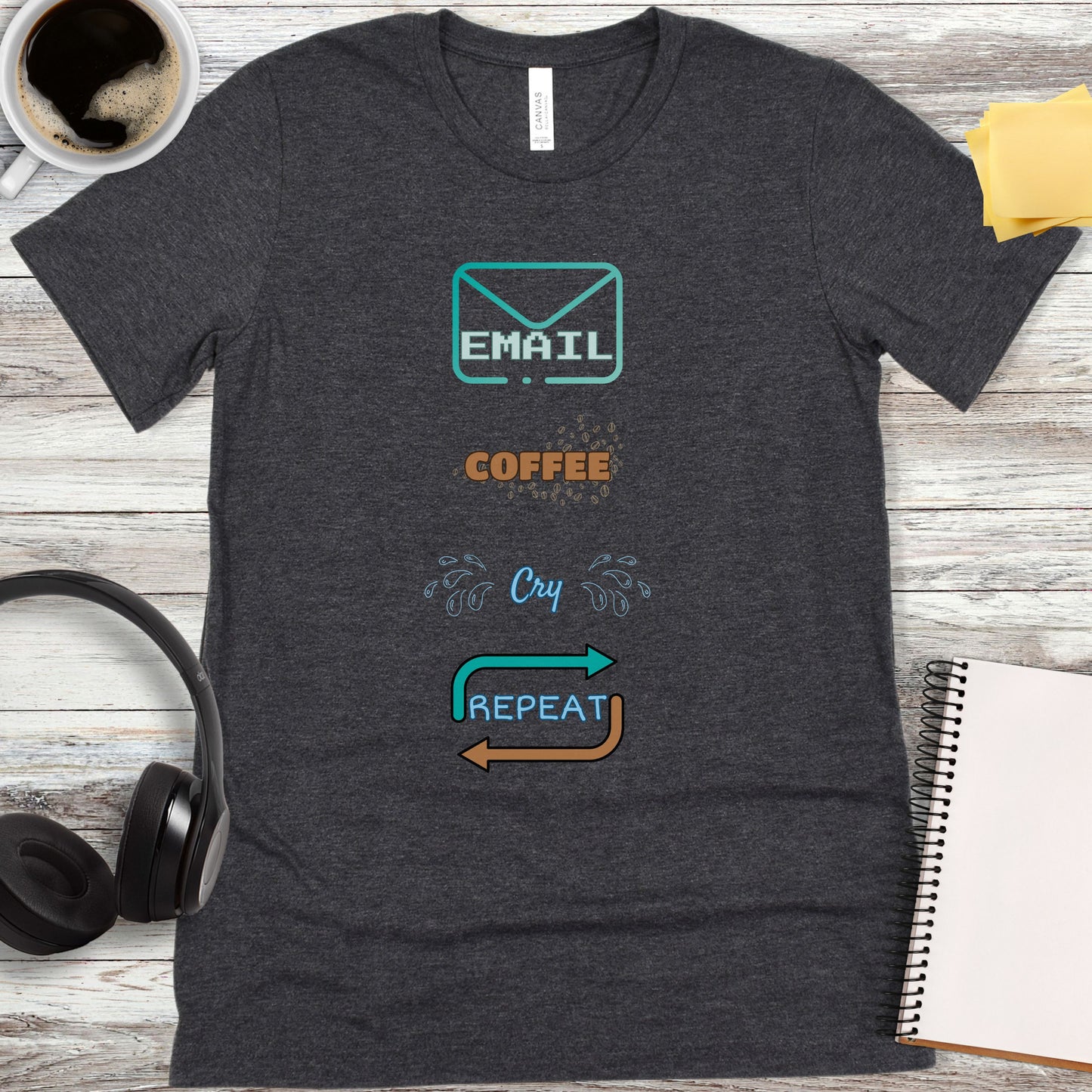 Email, Coffee, Cry, Repeat T-Shirt