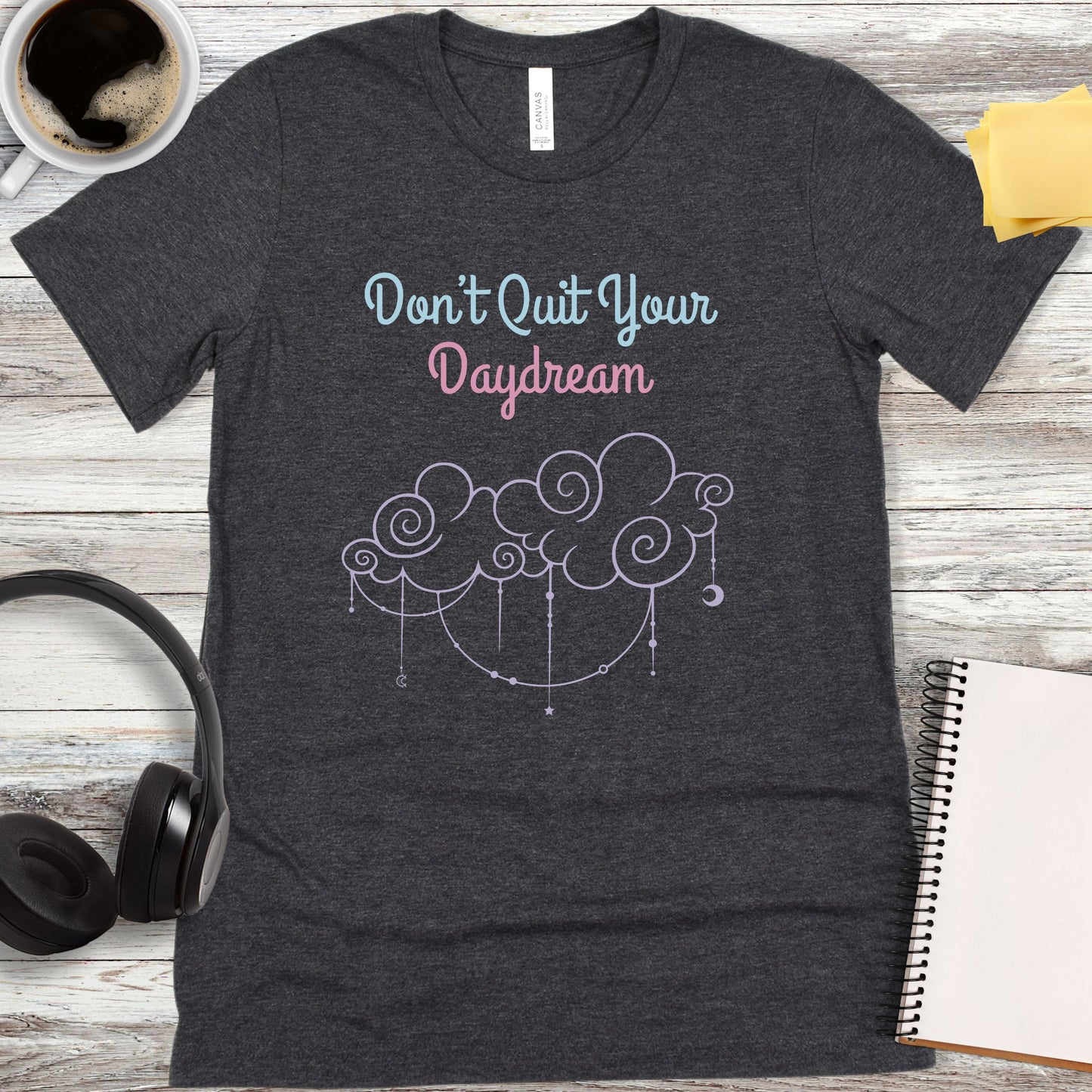Don't Quit Your Daydream T-Shirt