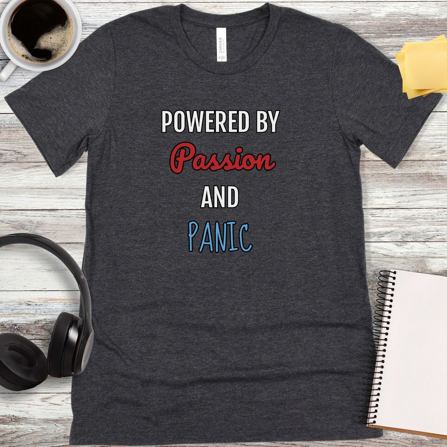 Powered by Passion and Panic T-Shirt