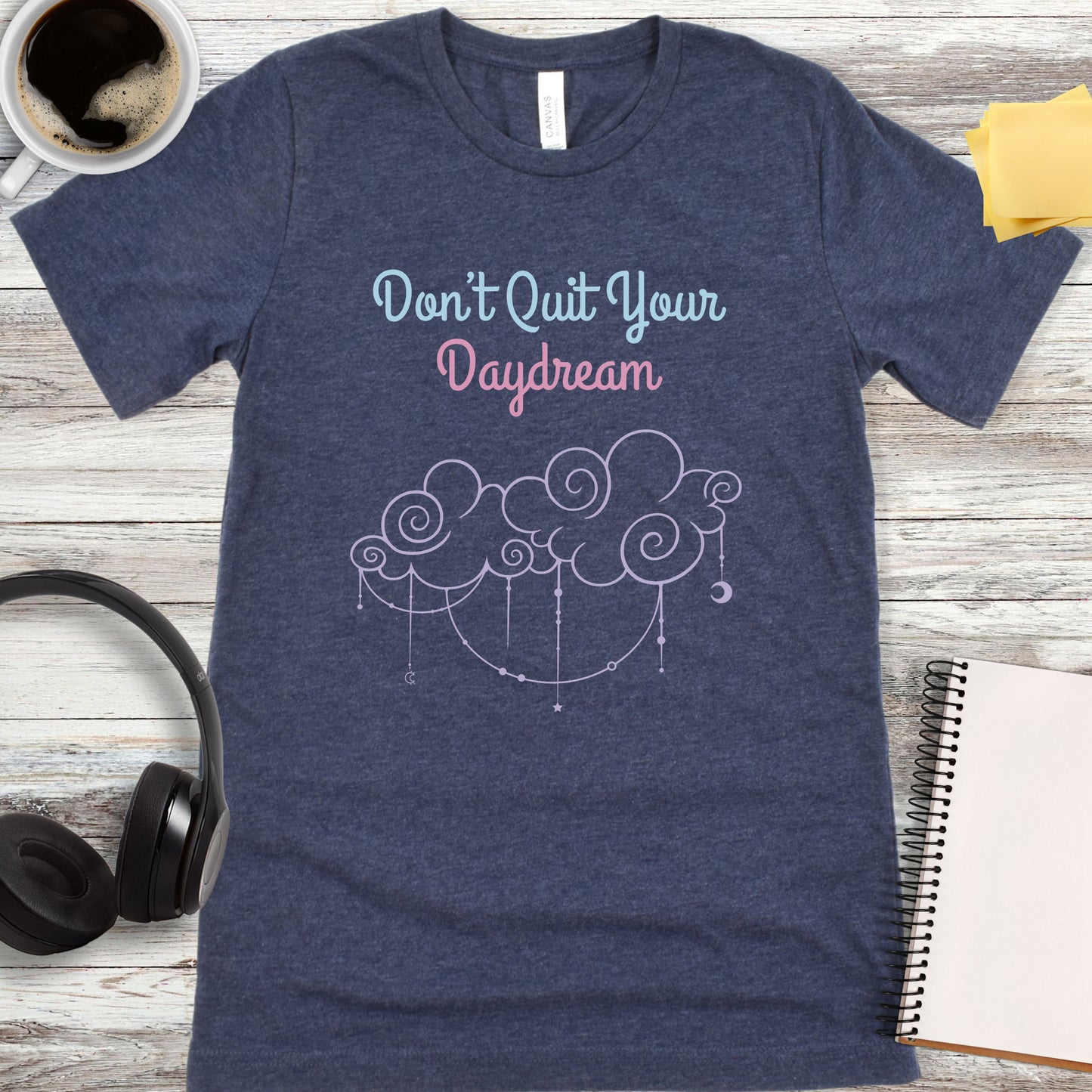 Don't Quit Your Daydream T-Shirt