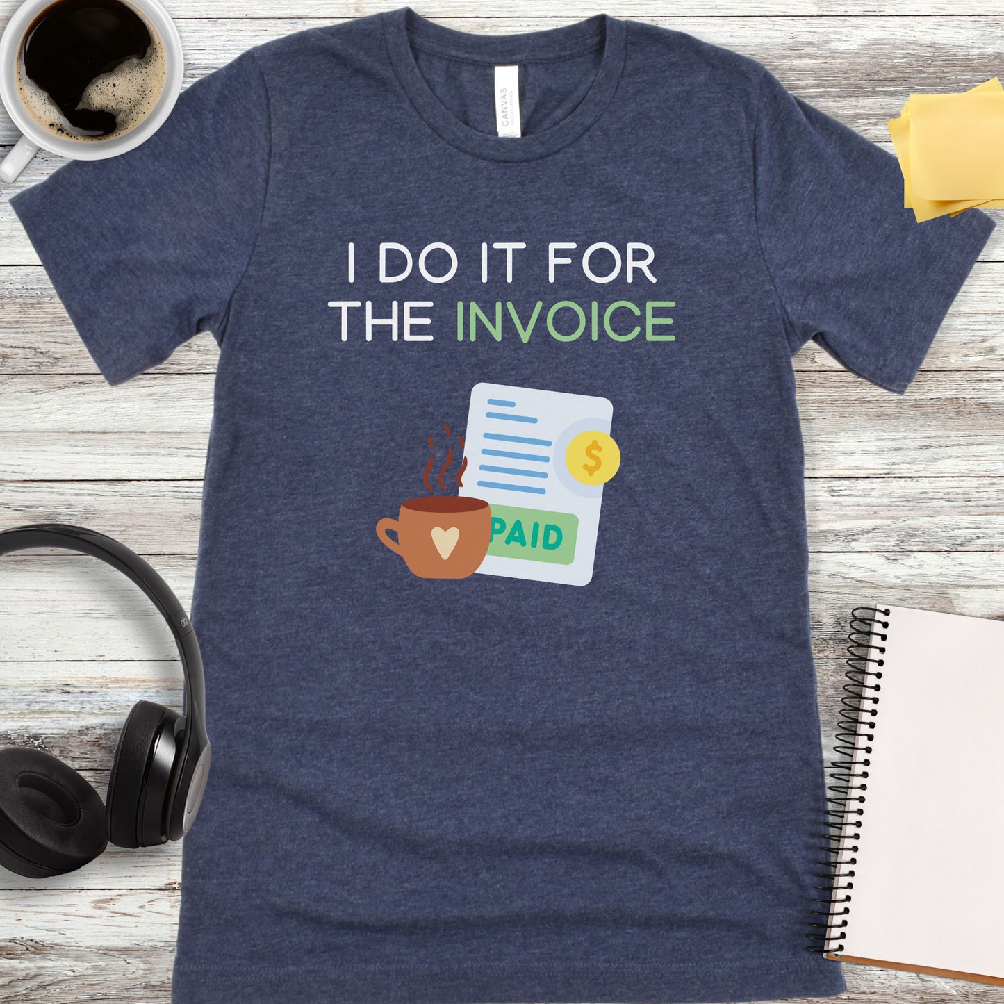 I Do It For the Invoice T-Shirt