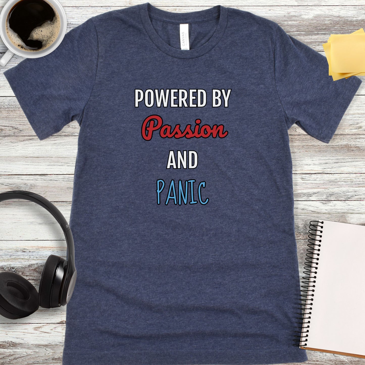 Powered by Passion and Panic T-Shirt