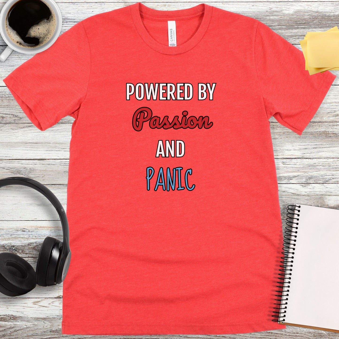 Powered by Passion and Panic T-Shirt