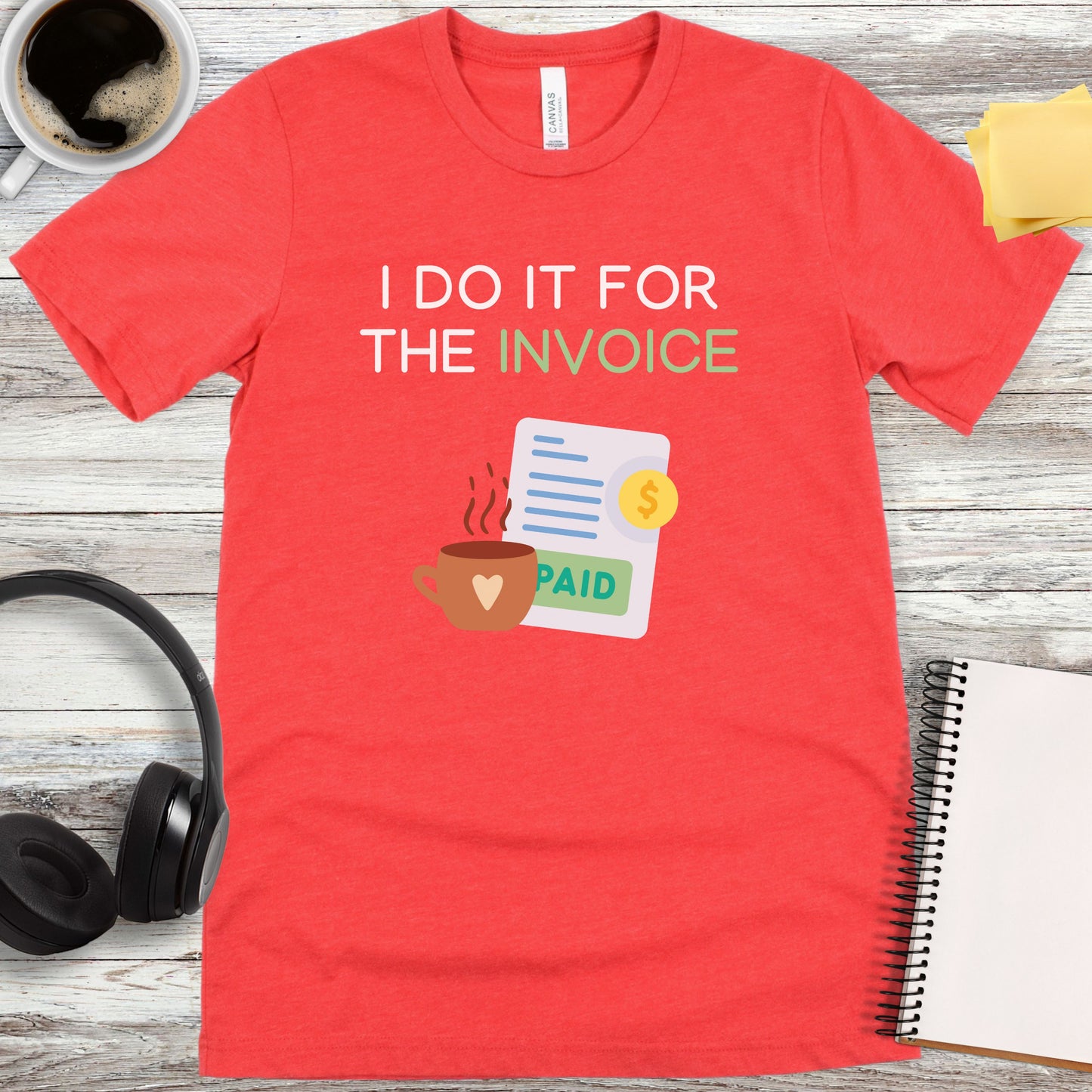 I Do It For the Invoice T-Shirt