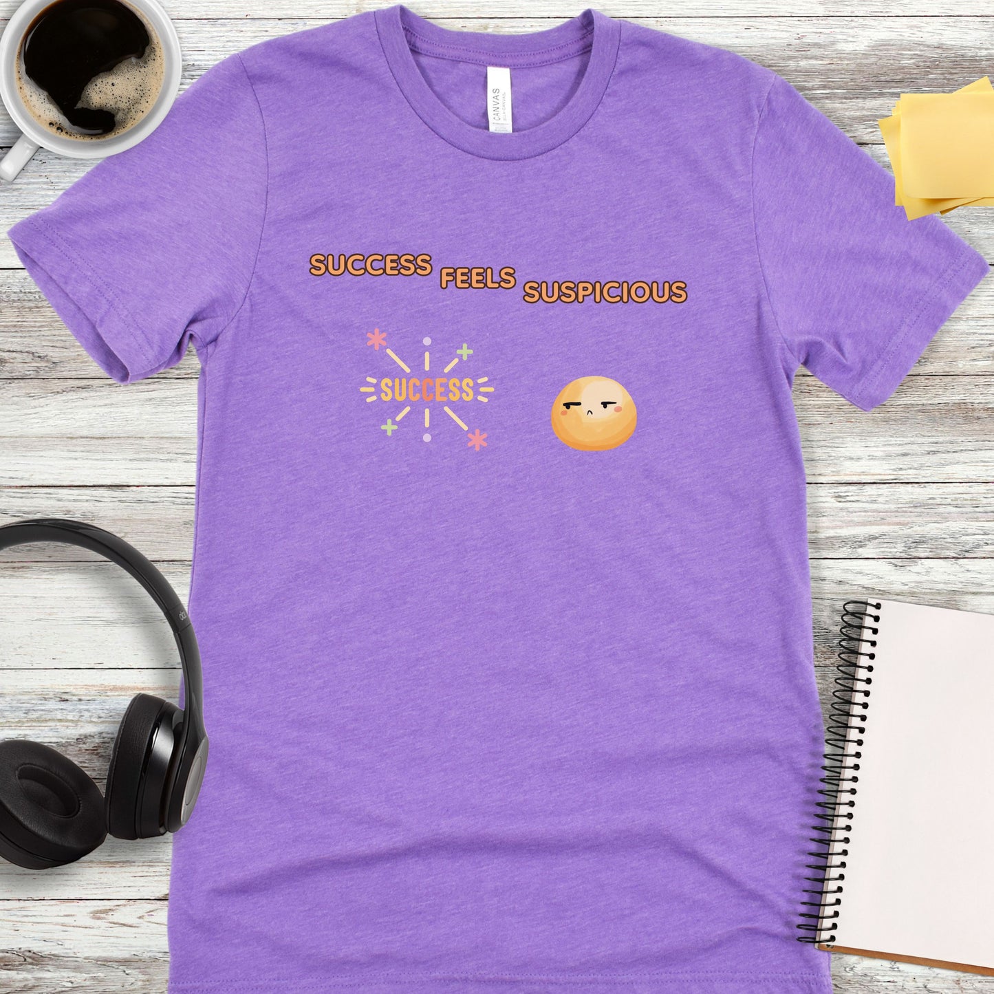Success Feels Suspicious T-Shirt