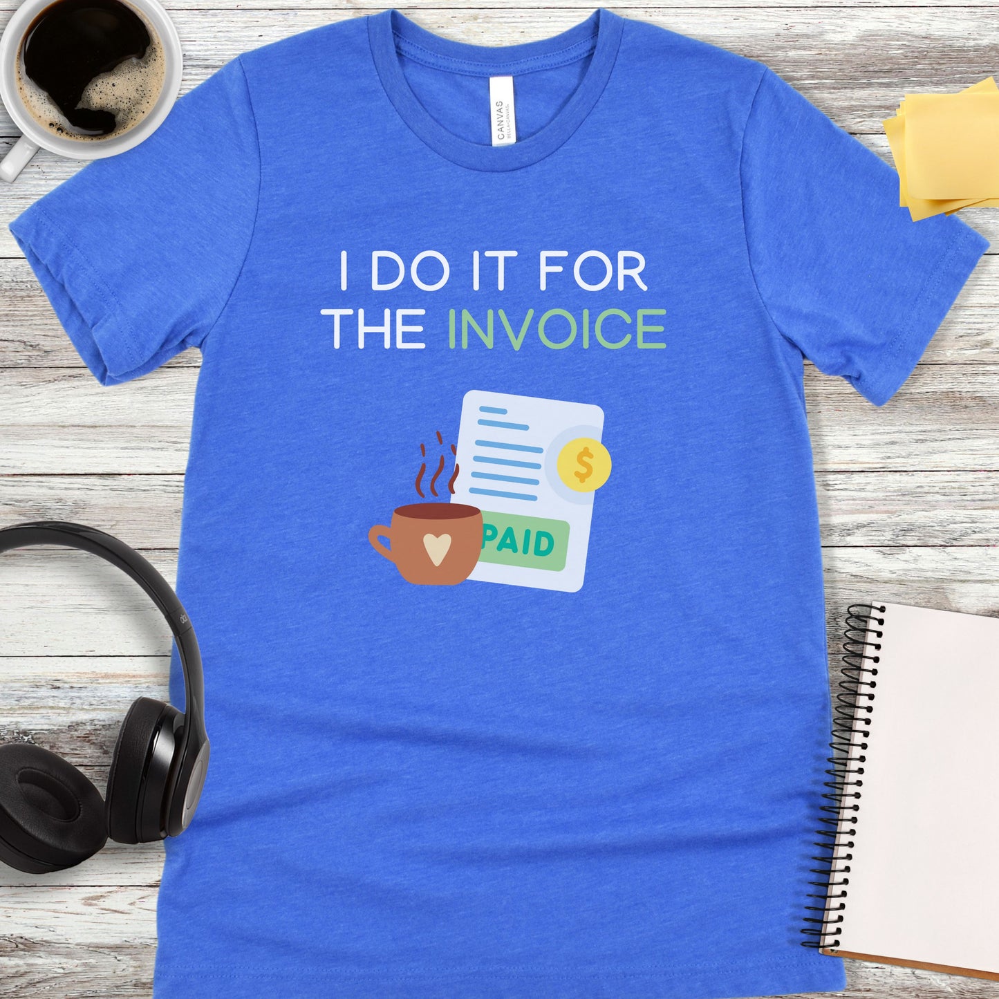 I Do It For the Invoice T-Shirt