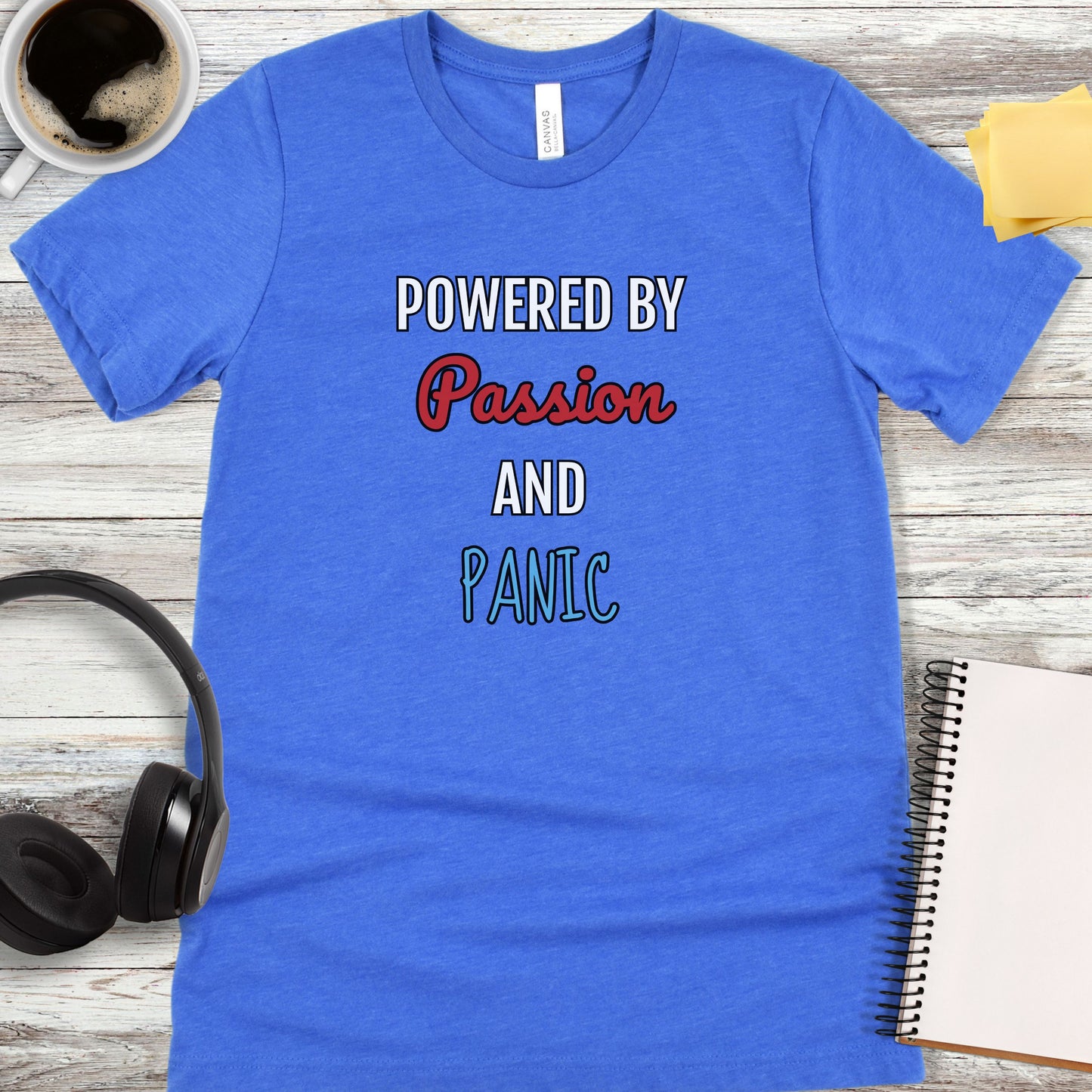 Powered by Passion and Panic T-Shirt