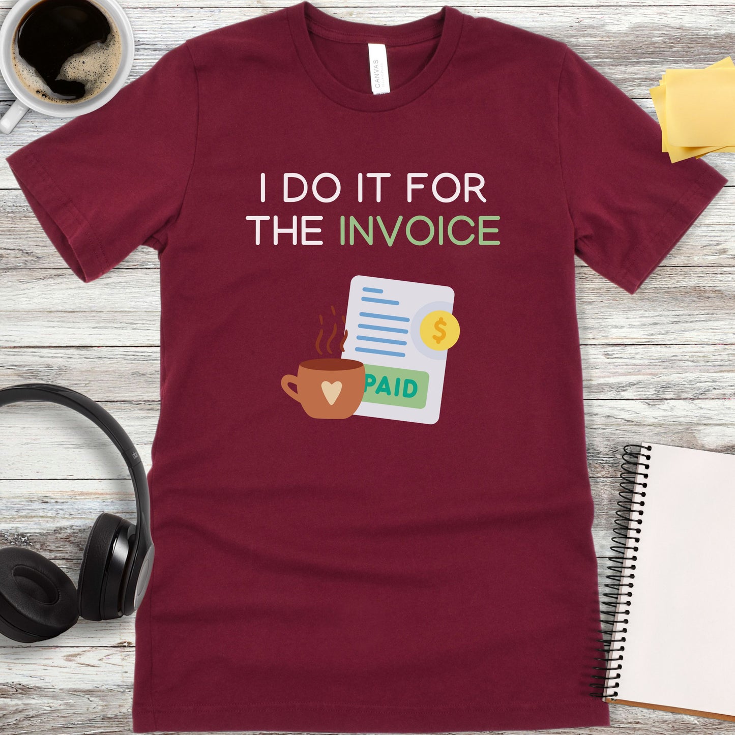 I Do It For the Invoice T-Shirt