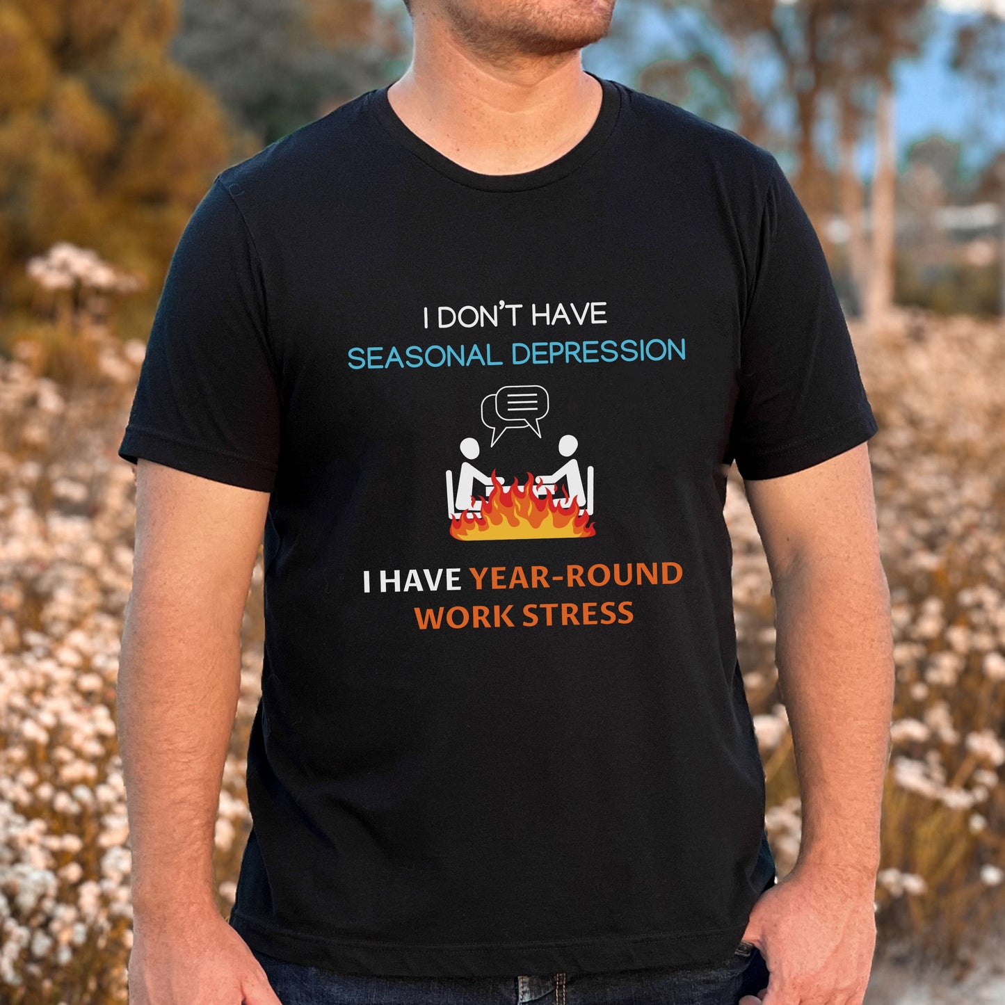 I Don’t Have Year-Round Work Stress T-Shirt
