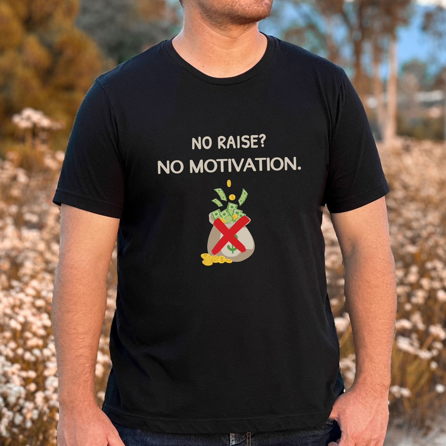 No Raise, No Motivation T-Shirt