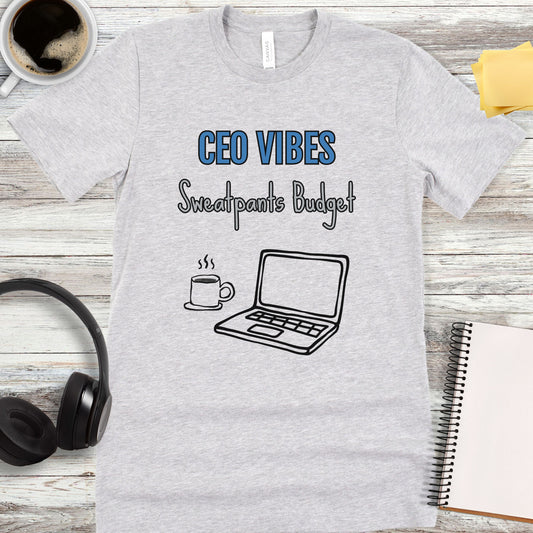 CEO Vibes - Sweatpants Budget T-Shirt