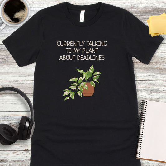 Currently Talking To My Plant T-Shirt