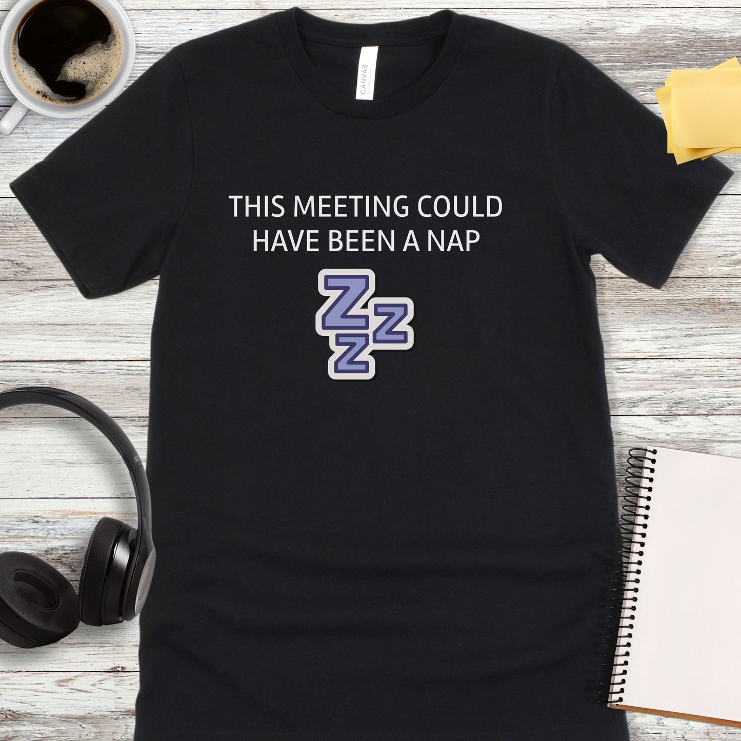 This Meeting Could Have Been a Nap T-Shirt