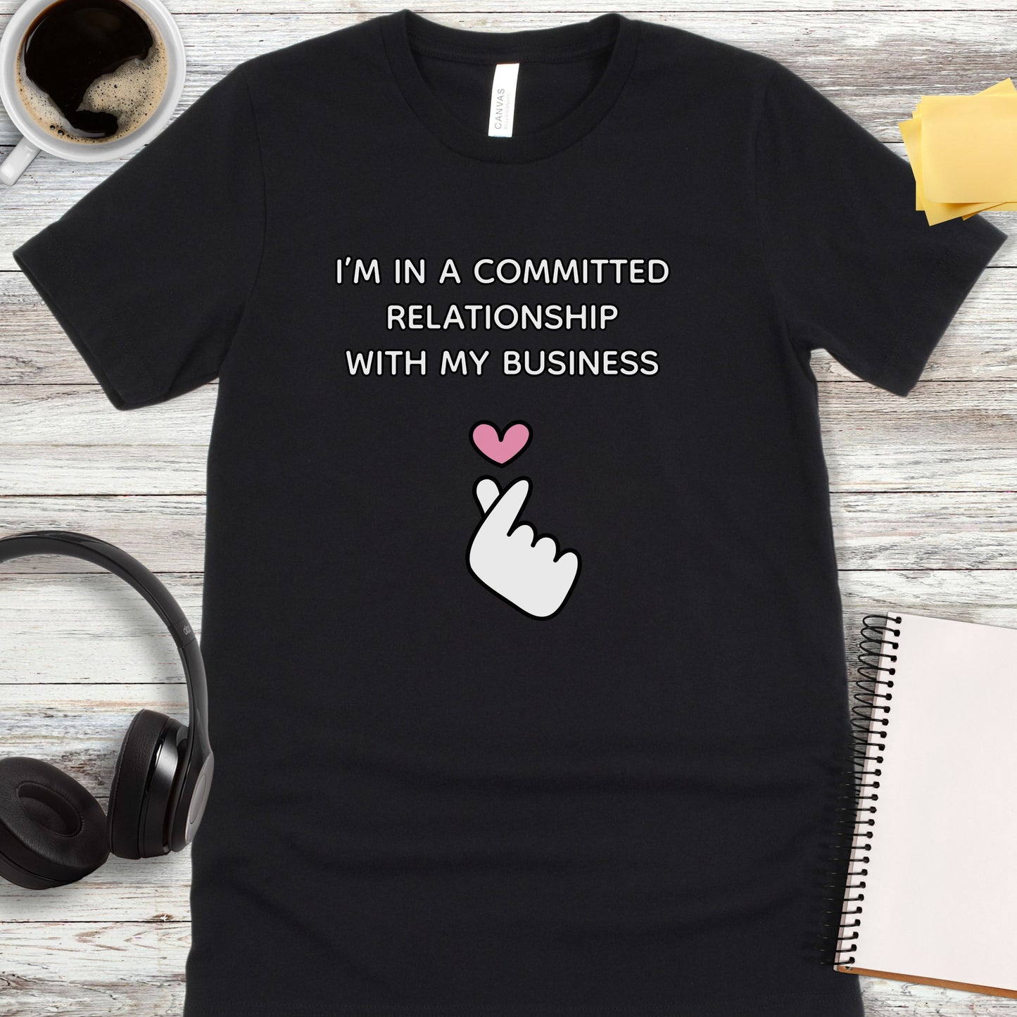 I’m in a Committed Relationship with My Business T-Shirt
