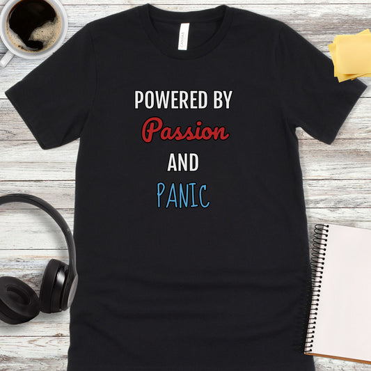 Powered by Passion and Panic T-Shirt