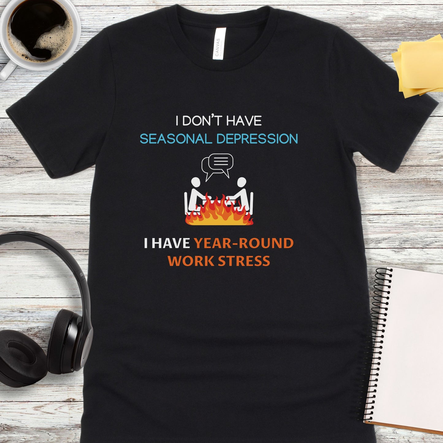I Don’t Have Year-Round Work Stress T-Shirt