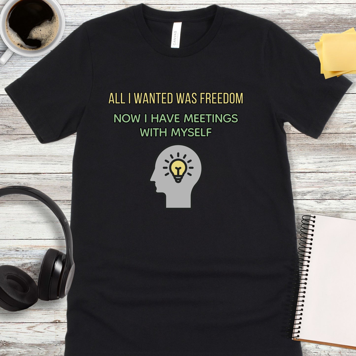 All I Wanted Was Freedom T-Shirt