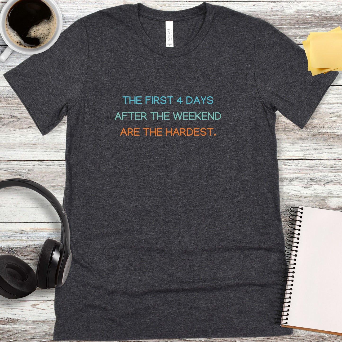 The First 4 Days After Weekend T-Shirt