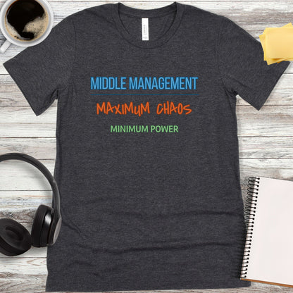 Middle Management Maximum Chaos T-Shirt