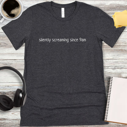 Silently Screaming Since 9am T-Shirt