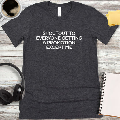 Shoutout to Everyone Getting a Promotion T-Shirt
