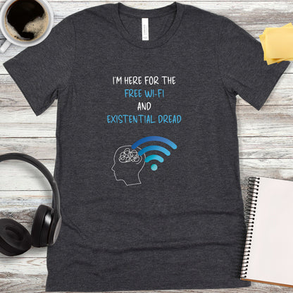 Free Wi-Fi and Existential Dread T-Shirt