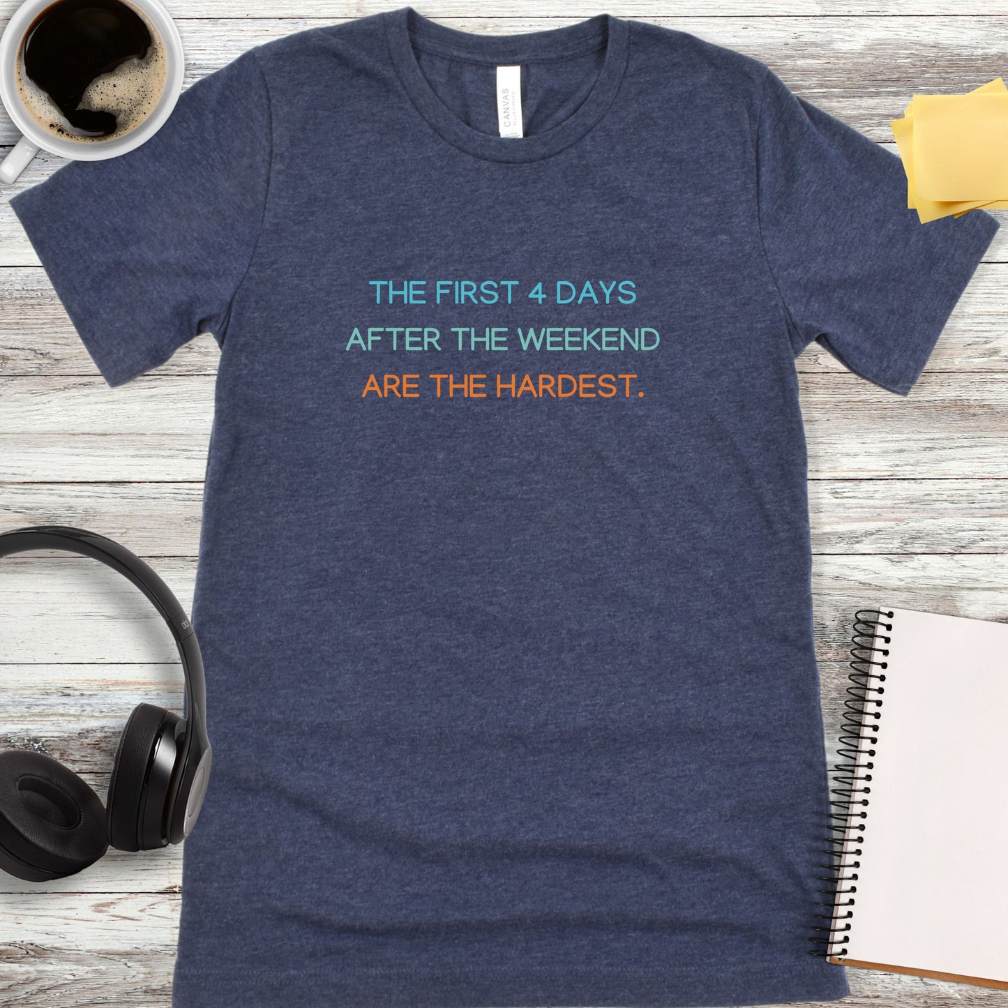 The First 4 Days After Weekend T-Shirt