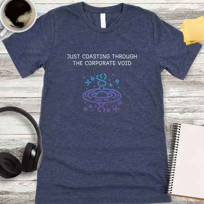 Just Coasting Through the Corporate Void T-Shirt