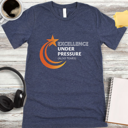 Excellence Under Pressure T-Shirt