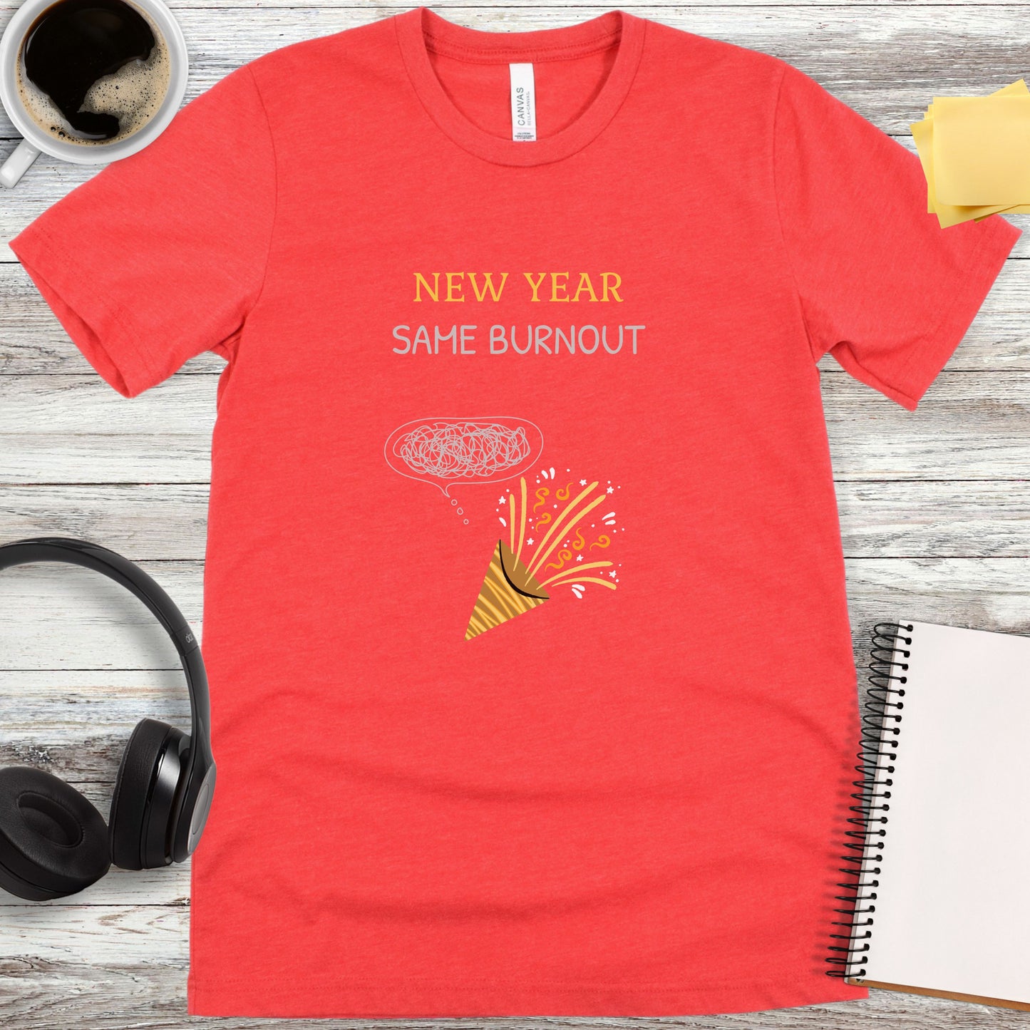 New Year, Same Burnout T-Shirt
