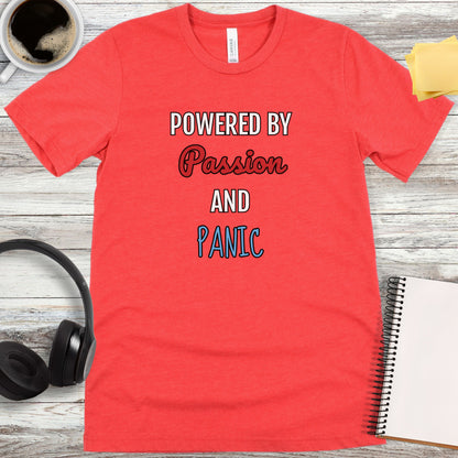 Powered by Passion and Panic T-Shirt