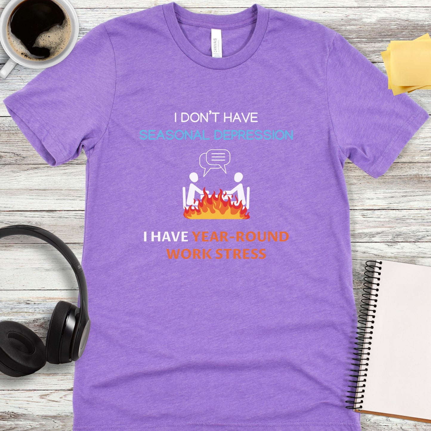 I Don’t Have Year-Round Work Stress T-Shirt