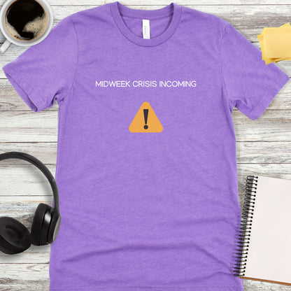 Midweek Crisis Incoming T-Shirt
