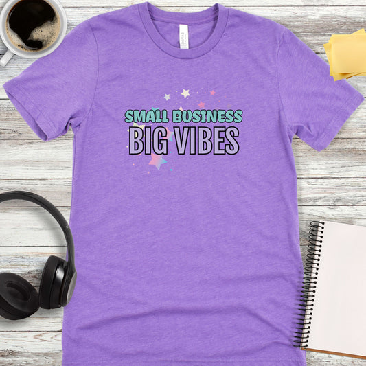 Small Business, Big Vibes T-Shirt