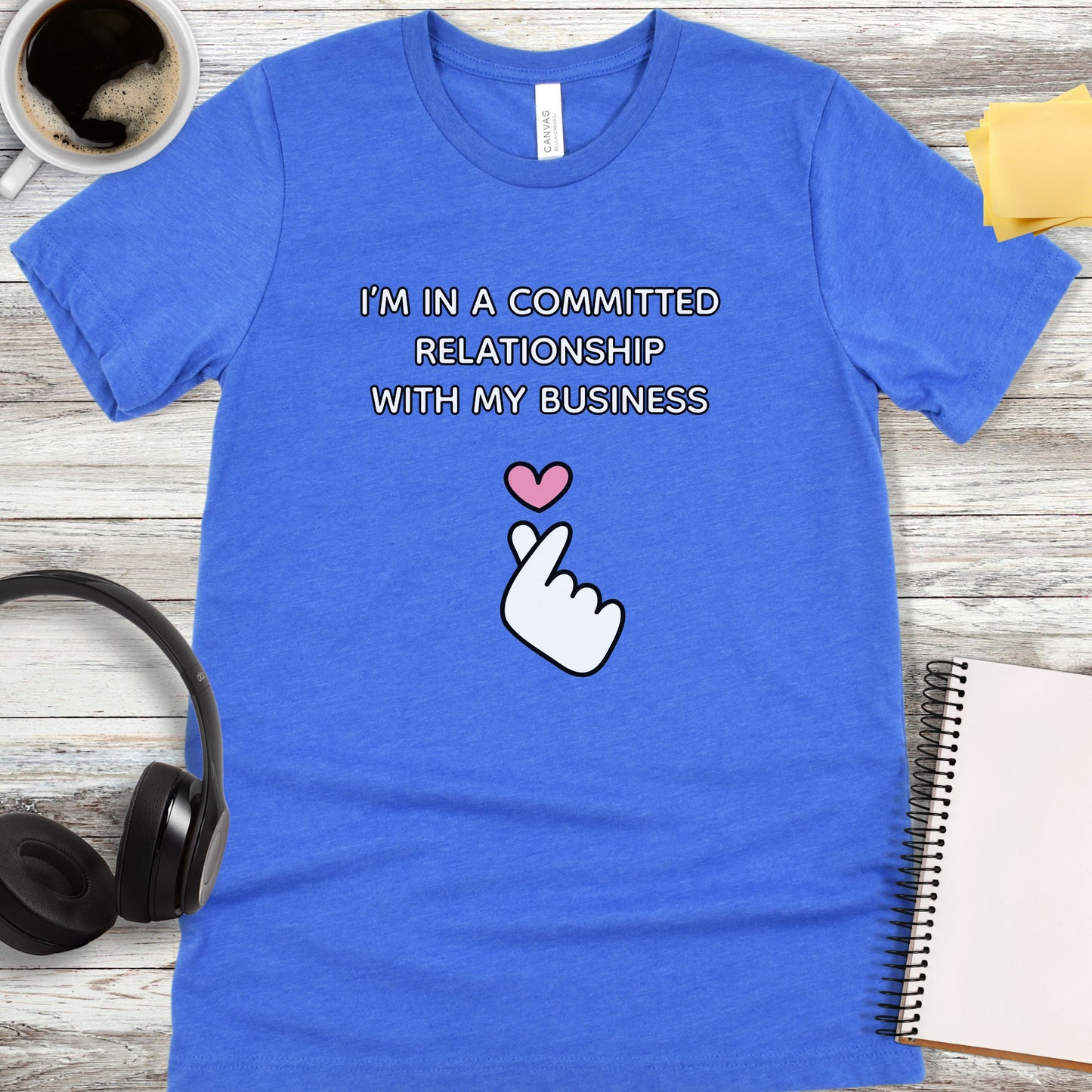 I’m in a Committed Relationship with My Business T-Shirt
