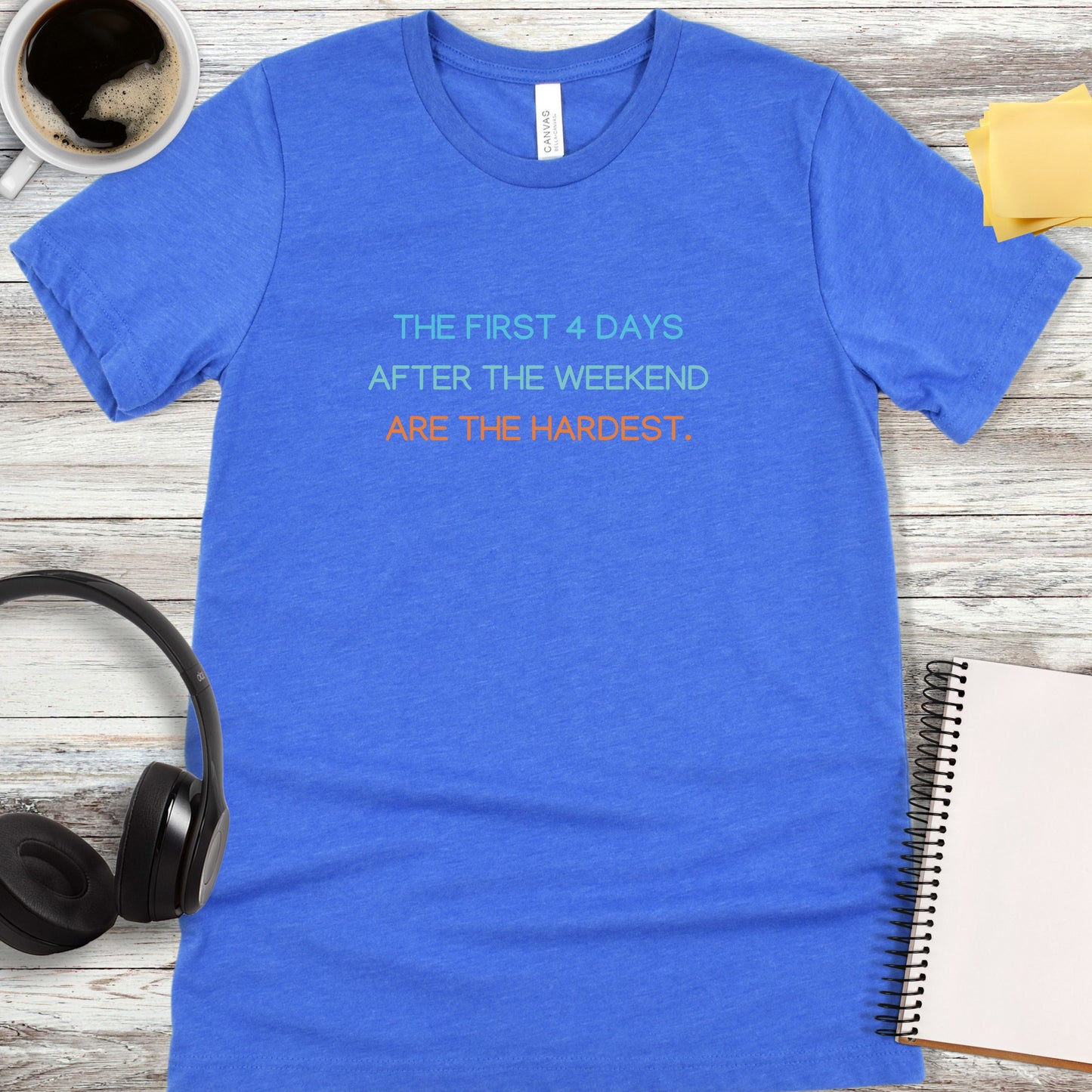 The First 4 Days After Weekend T-Shirt