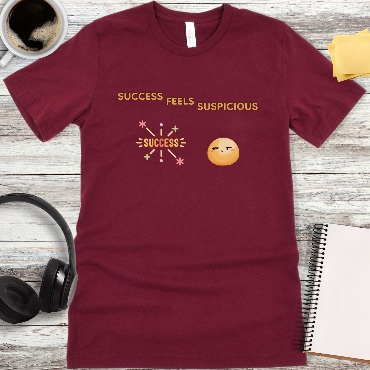Success Feels Suspicious T-Shirt