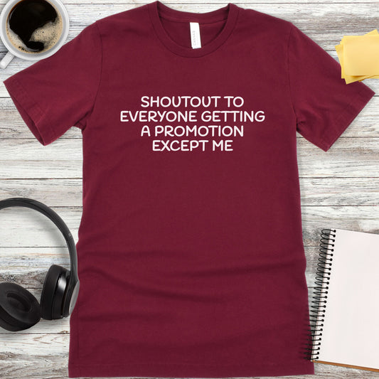 Shoutout to Everyone Getting a Promotion T-Shirt