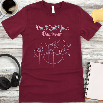 Don't Quit Your Daydream T-Shirt