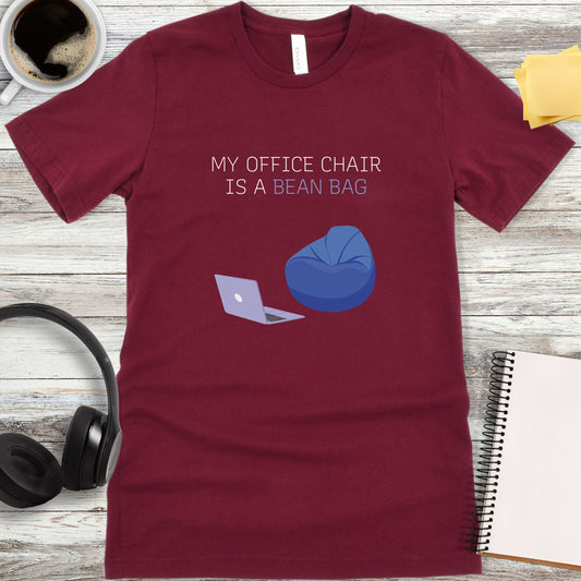 My Office Chair Is a Bean Bag T-Shirt