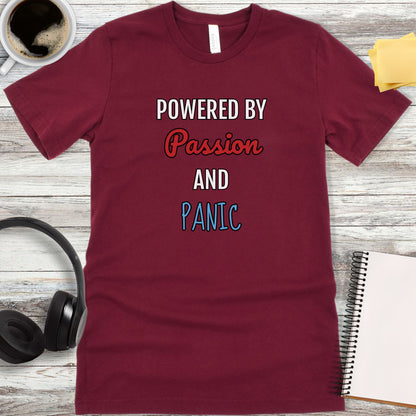 Powered by Passion and Panic T-Shirt