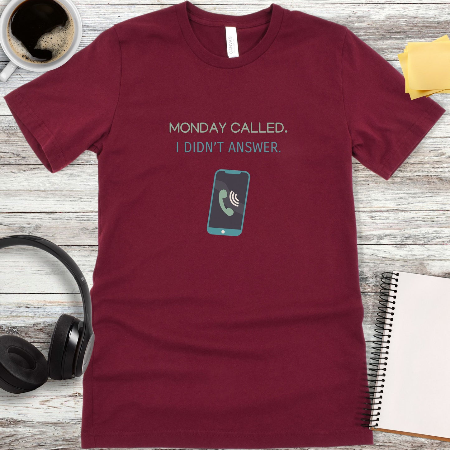 Monday Called - I Didn’t Answer T-Shirt