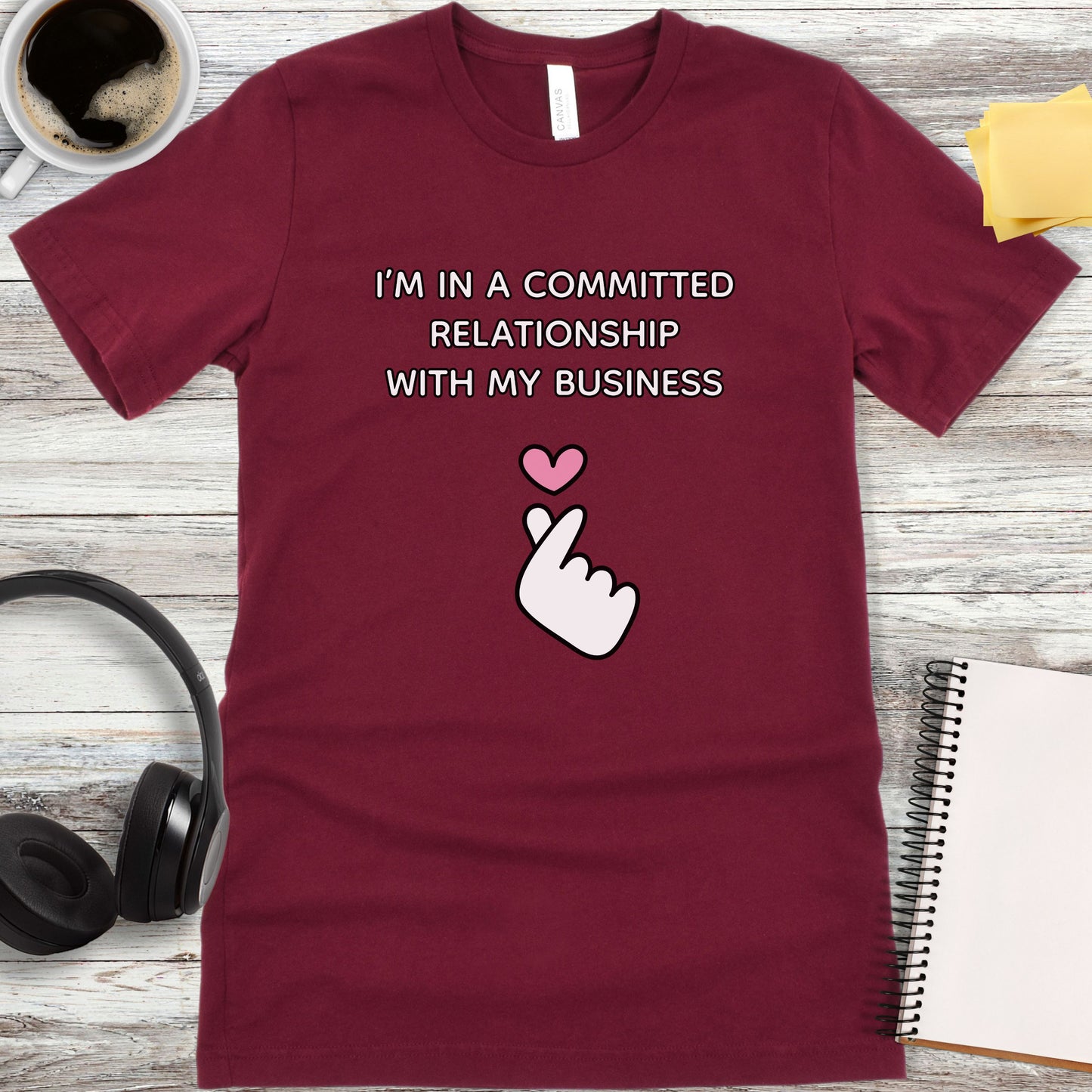 I’m in a Committed Relationship with My Business T-Shirt