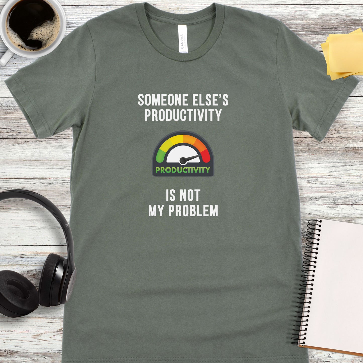 Someone Else’s Productivity Is Not My Problem T-Shirt