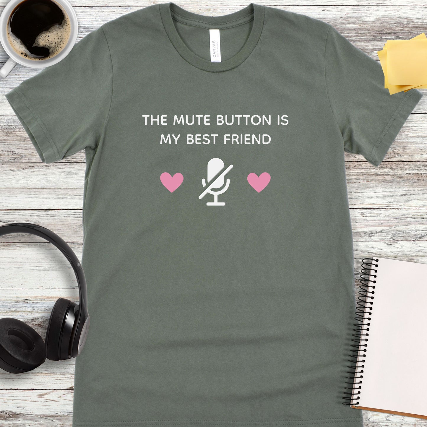 The Mute Button Is My Best Friend T-Shirt