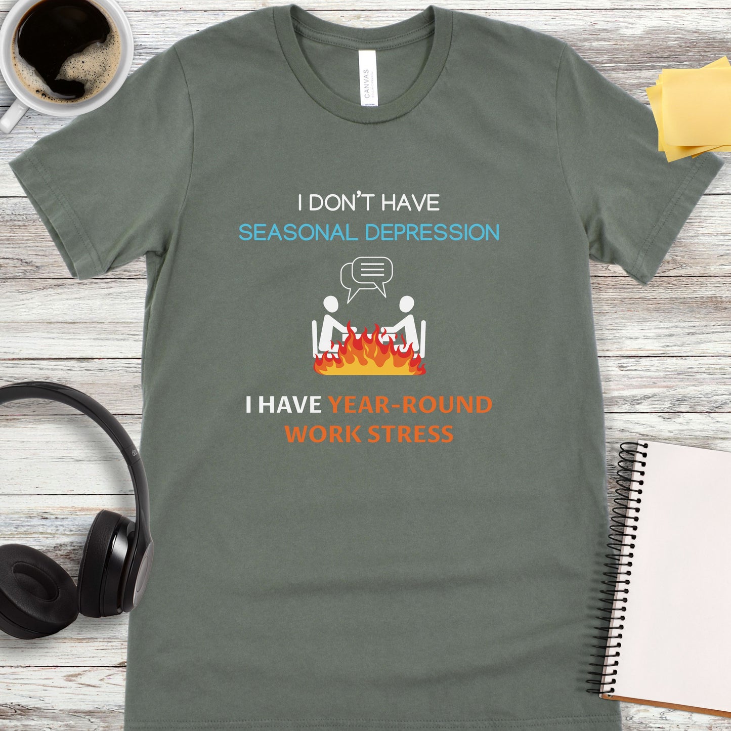 I Don’t Have Year-Round Work Stress T-Shirt