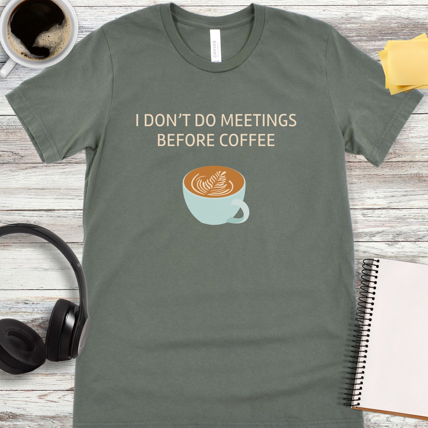 I Don’t Do Meetings Before Coffee T-Shirt
